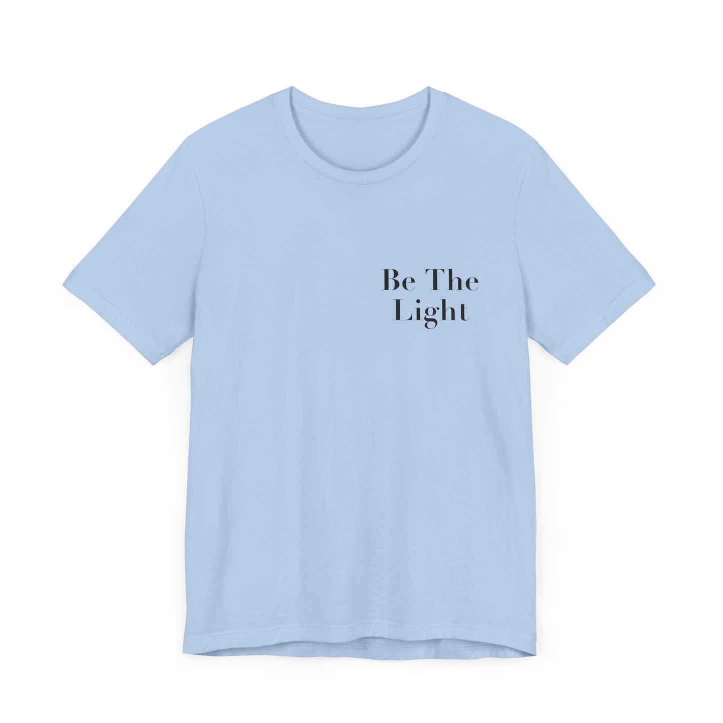 Be The Light Short Sleeve Tee - Kingdom Culture Threads