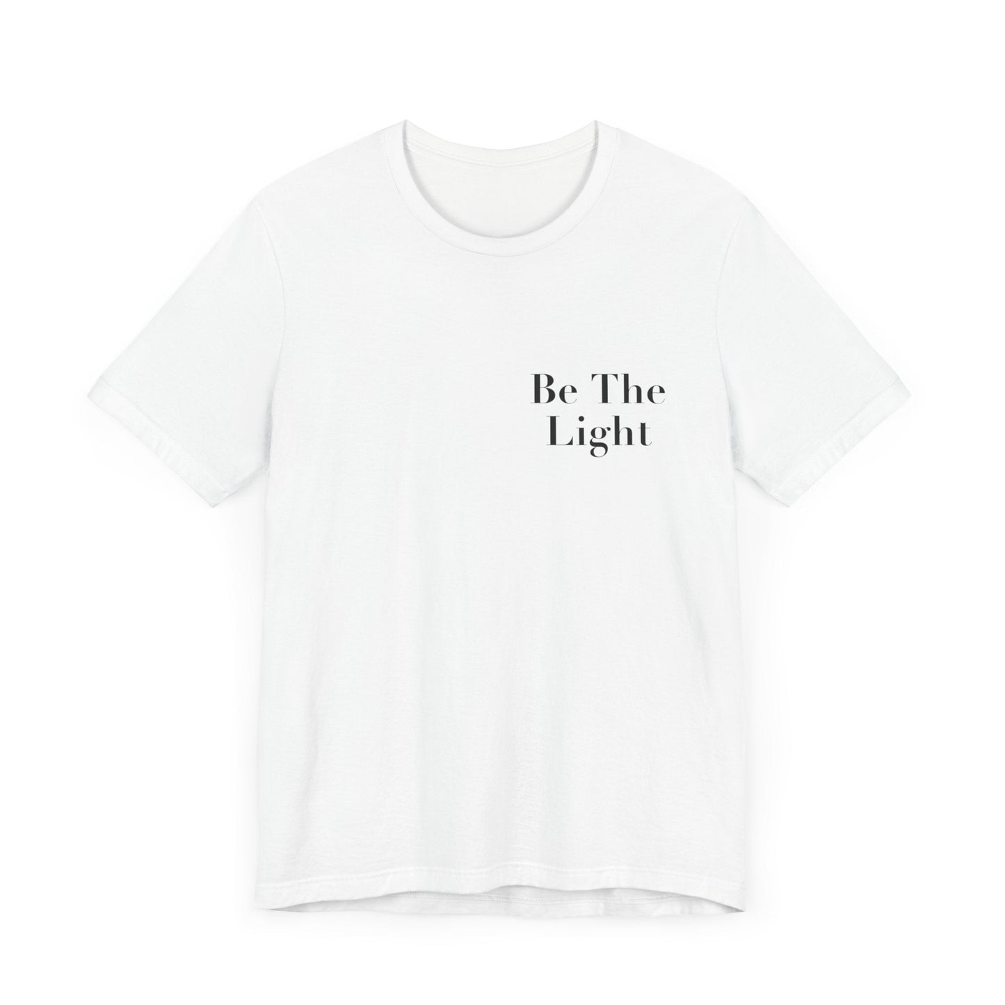 Be The Light Short Sleeve Tee - Kingdom Culture Threads