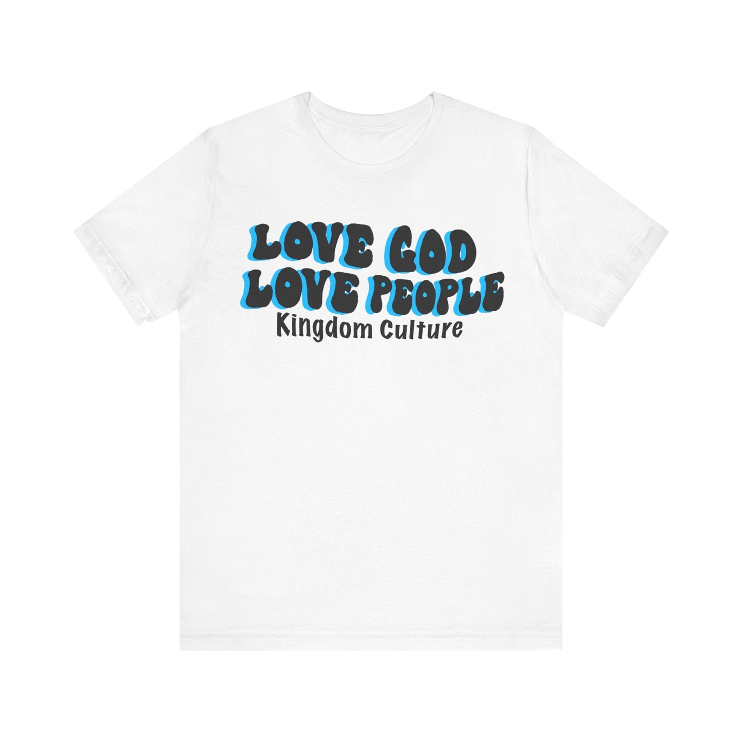 Love God love people Unisex Jersey Short Sleeve Tee - Kingdom Culture Threads