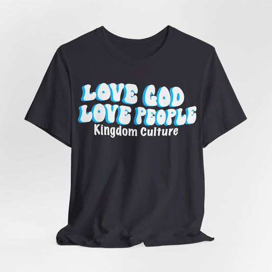 Love God love people Unisex Jersey Short Sleeve Tee - Kingdom Culture Threads