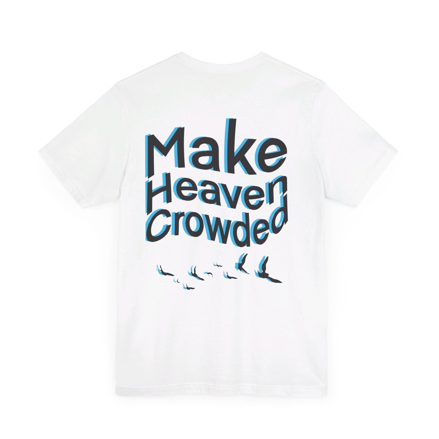 Make heaven crowded Short Sleeve Tee - Kingdom Culture Threads