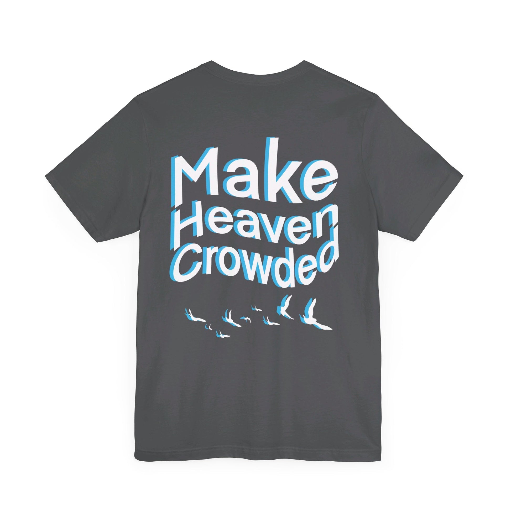 Make heaven crowded Short Sleeve Tee - Kingdom Culture Threads