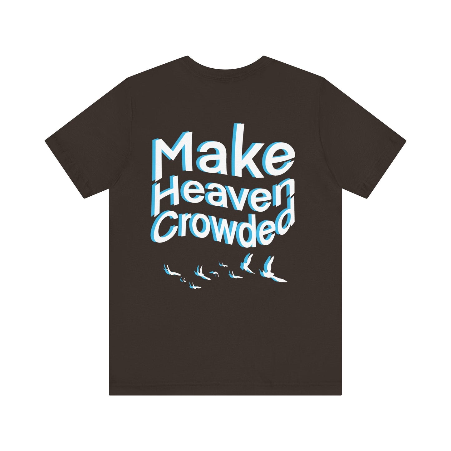 Make heaven crowded Short Sleeve Tee - Kingdom Culture Threads