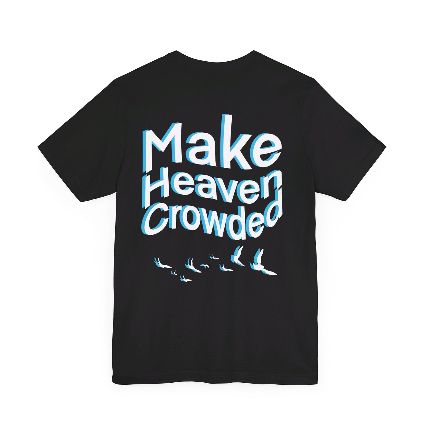 Make heaven crowded Short Sleeve Tee - Kingdom Culture Threads